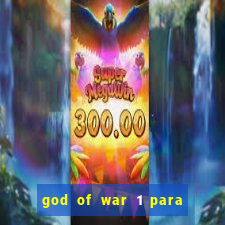 god of war 1 para pc sem emulador